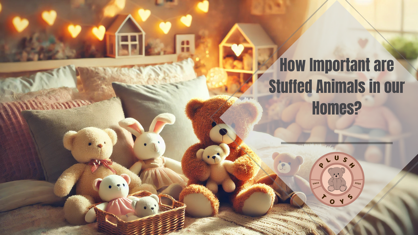 How Important are Stuffed Animals in Our Homes?